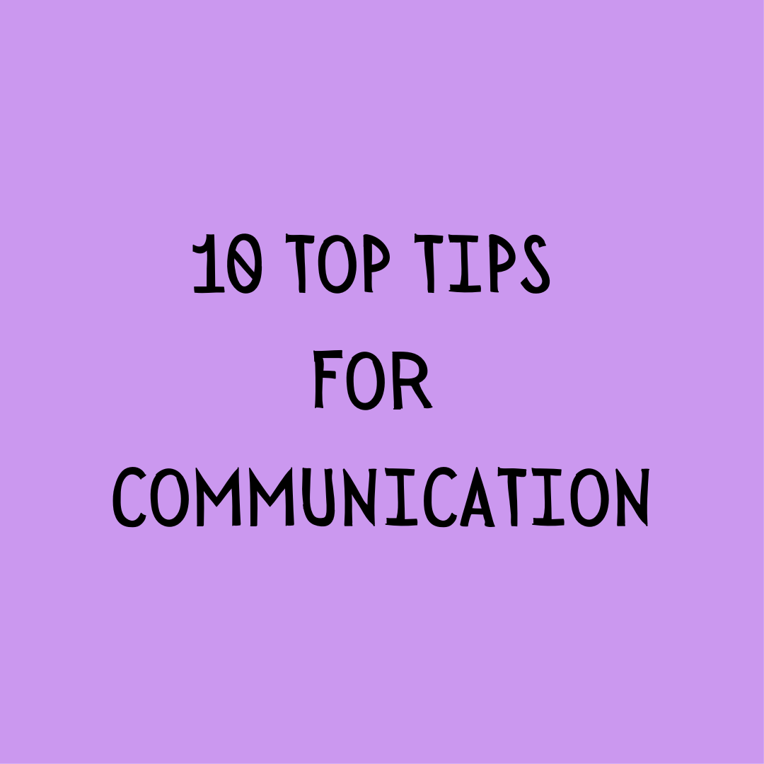 10 Top Tips for Communication