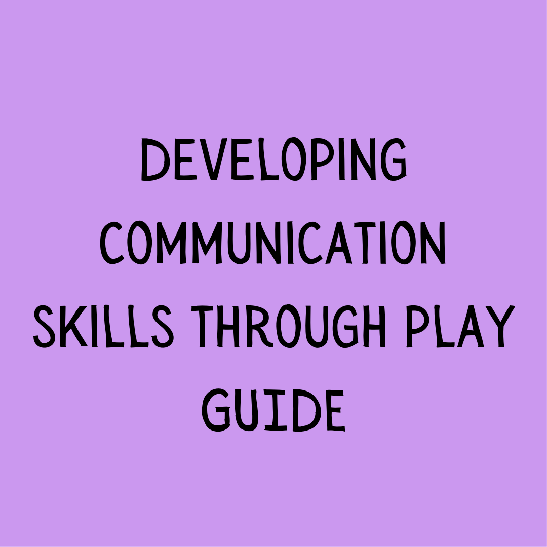 Developing Communication Skills Through Play: The Practical Guide for Parents and Professionals