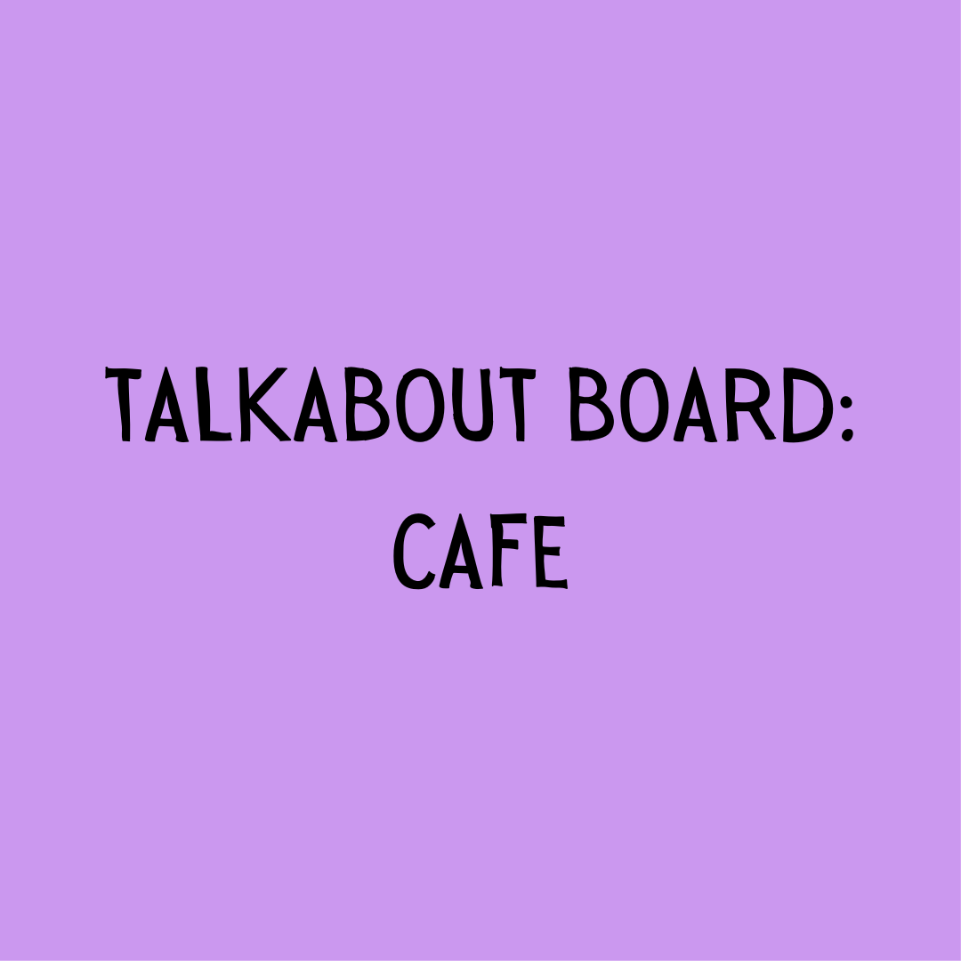 TalkAbout Boards: Cafe