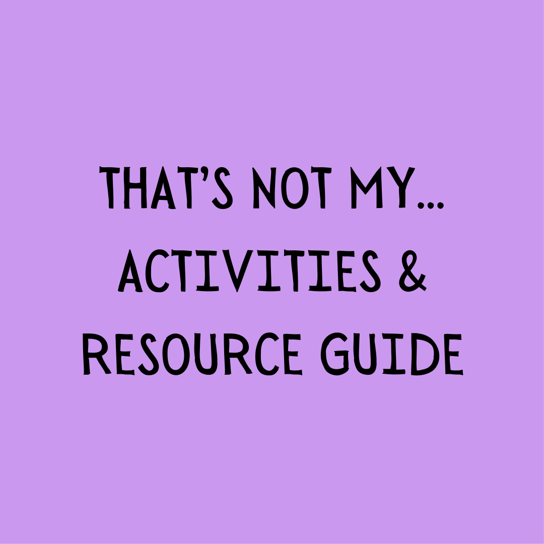 Developing Communication Skills Through Play: That’s not my.. Resource Guide