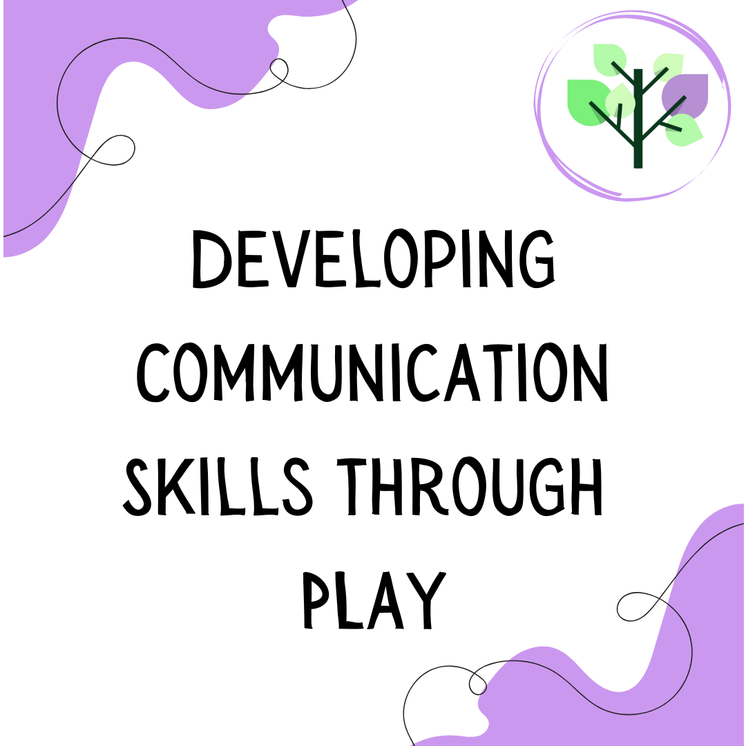 Developing Communication Skills Through Play: The Practical Guide for Parents and Professionals