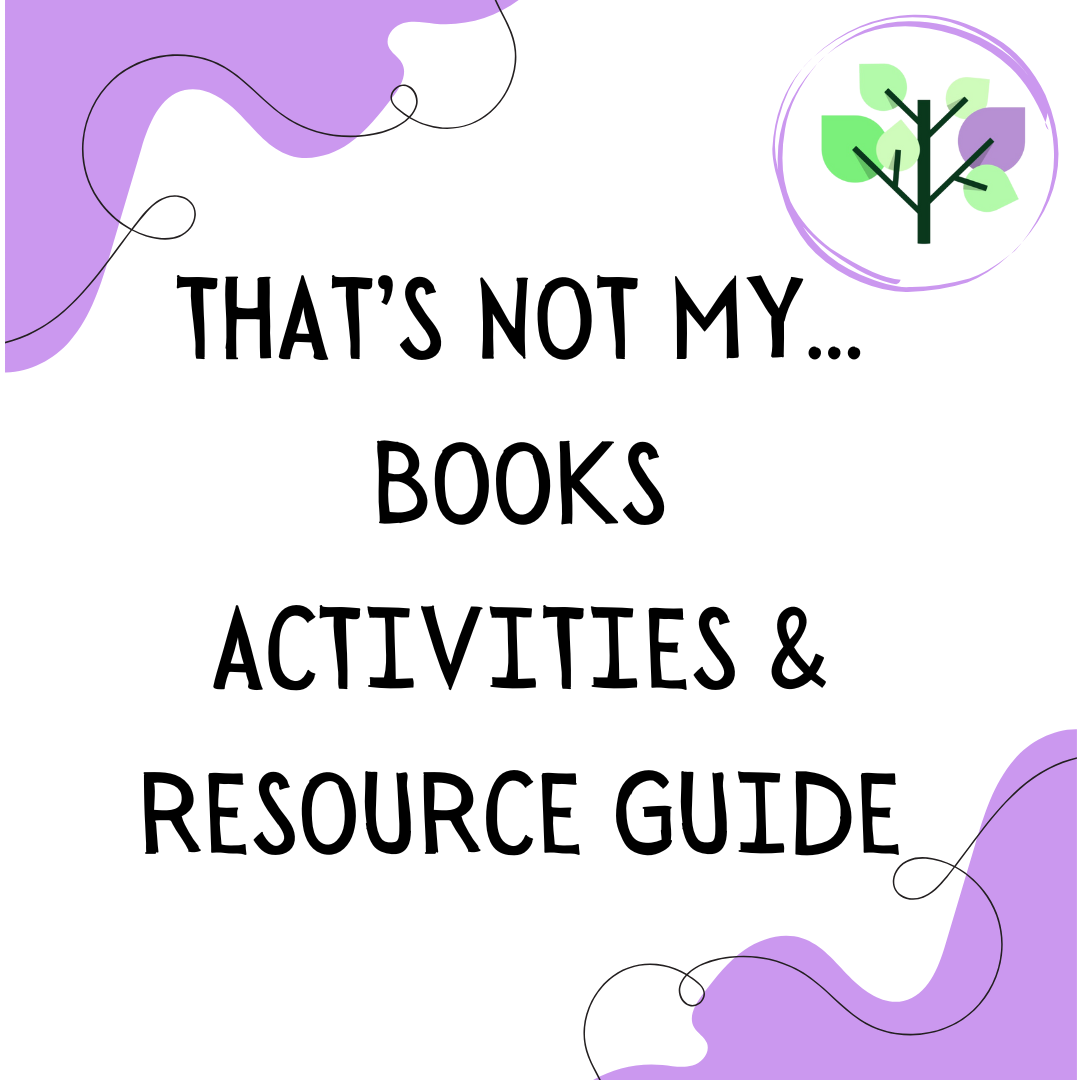 Developing Communication Skills Through Play: That’s not my.. Resource Guide